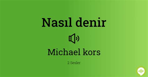 Michael kors nasıl okumur Telaffuz 